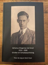 34787 Jong, P. de Adrianus Dingeman de Groot 1914-2006, Schaker en Schaakpsycholoog, hardcover