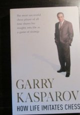 Kasparov, G. How life imitates chess