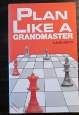 Suetin,. A. Plan Like a grandmaster