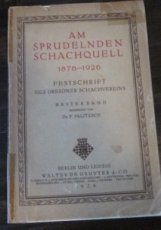 28677 Palitzsch, F. Am sprudelnden Schachquell, 1876-1926, Festschrift des Dresdner Schachvereins, erster Band