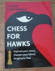 29125 Lakdawala, C. Chess for Hawks, improve your vision, sharpen your talons