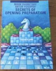 Dvoretsky, M. Secrets of Opening Preparation, School of Future Champions 2