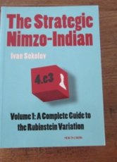 Sokolov, I. The Strategic Nimzo-Indian 4e3 Volume 1: a complete guide to the Rubinstein