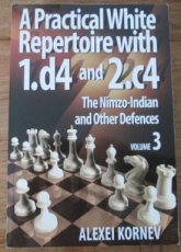Kornev, A. A practical white repertoire with 1.d4 and 2.c4 The Nimzo-Indian and other defences