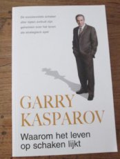 Kasparov, G. Waarom het leven op schaken lijkt