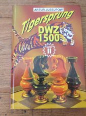 Jussupow, A. Tigersprung auf DWZ 1500, Band 2