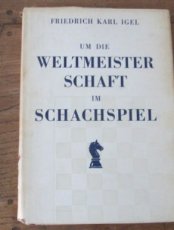29857 Igel, F. Um die Welmeisterschaft im Schachspiel