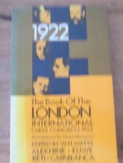 29859 Watts, W. The book of the London international chess Congress 1922