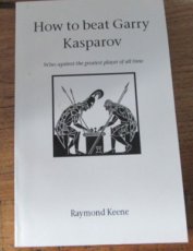Keene, R. How to beat Gary Kasparov