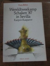 Böhm, H. Wereldtweekamp schaken '87 in Sevilla, Karpov-Kasparov