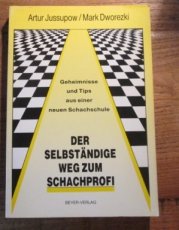 30190 Jussupow, A. Der selbständige Weg zum Schachprofi, Geheimnisse und Tips
