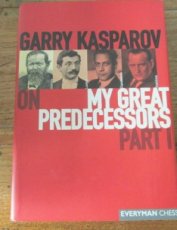 Kasparov, G. My great predecessors, Part I