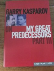 Kasparov, G. My great predecessors, Part III