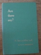 Anderson, G.F. Are there any? A Chess Problem book