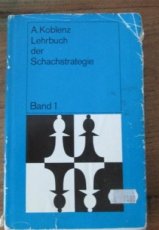Koblenz, A. Lehrbuch der Schachstrategie, Band 1