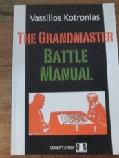 Kotronias, V. The grandmaster Battle Manual