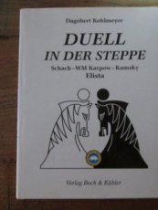 Kohlmeyer, D. Duell in der Steppe, Schach-WM Karpow-Kamsky Elista