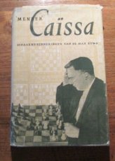 Euwe, M. 'Meneer' Caïssa, schaakherinneringen van Dr. Max Euwe