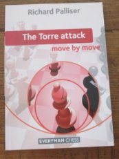 Palliser, R The Torre Attack, move by move