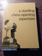 Baker, C. A Startling chess opening repertoire
