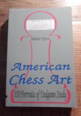 Korn, W. American Chess Art, 250 portraits of endgame study