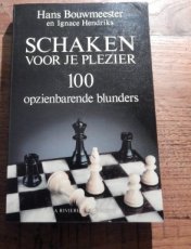 Bouwmeester, H. Schaken voor je plezier, 100 opzienbarende blunders