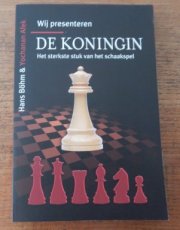 Böhm, H. Wij presenteren de Koningin, Het sterkste stuk van het schaakspel