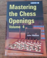 Watson, J. Mastering the Chess Openings Volume 4