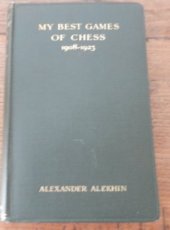 Alekhin, A. My best games of chess, 1908-1923