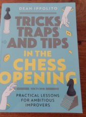 Ippolito, D. Tricks, traps and tips in the chess opening