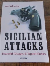 Yakovich, Y. Sicilian Attacks, powerful charges & Typical Tactics