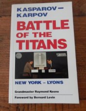 Keene, R. Kasparov-Karpov, battle of the titans