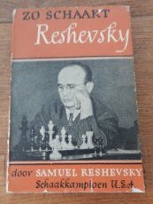 Reshevsky, S. Zo schaakt Reshevsky