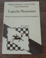 Dittmann, W. Logische Phantasien, Herbert Grasemann und seine Schachaufgaben