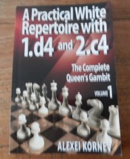 Kornev, A. A practical white repertoire with 1.d4 and 2.c4 The Complete Queen's Gambit, Volume 1