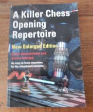 Summerscale, A. A killer chess Opening Repertoire, new enlarged edition