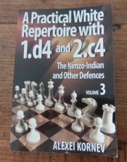 32740 Kornev, A. A practical white repertoire with 1.d4 and 2.c4 The Nimzo-Indian and other defences, Volume 3