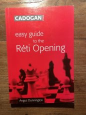 Dunnington, A. Easy guide to the Reti Opening