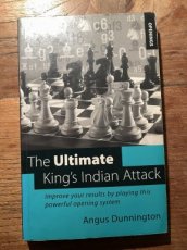 Dunnington, A. The ultimate king’s Indian attack, expanded edition