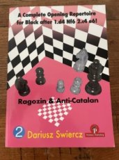 Swiercz, D. Ragozin & Anti-Catalan, A Complete Opening Repertoire for Black after 1.d4, Nf6, 2. c4, e6! Volume 2