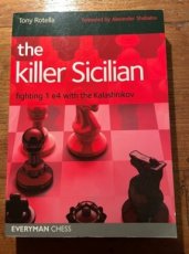 33223 Rotella, T. The Killer Sicilian, Fighting 1.e4 with the Kalashnikov