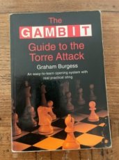 Burgess, G. The gambit Guide to the Torre Attack