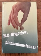 Grigorjew, N. Pionnenkunstenaar! Deel 3