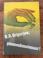 33367 Grigorjew, N. Pionnenkunstenaar! Deel 2