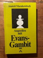 Mazukewitsch, A. Angreifen mit Evans-Gambit