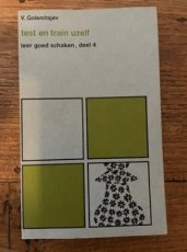 Golenitsjev, V. Test en train uzelf, Leer geod schaken deel 4