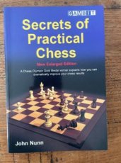 Nunn, J. Secrets of Practical Chess, new enlarged edition