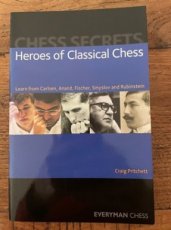 Pritchett, C. Heroes of classical chess, Learn from Carlsen, Anand, Fischer, Smyslov and Rubinstein