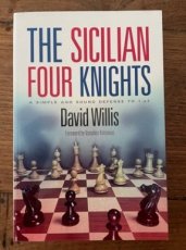 Willis, D. The Sicilian Four Knights, A Simple and Sound Defense to 1.e4