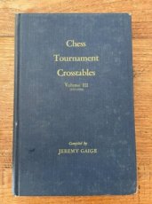 Gaige, J. Chess Tournament Crosstables, Volume III (1911-1920)